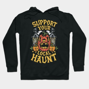 Support your local haunt version 1 Hoodie